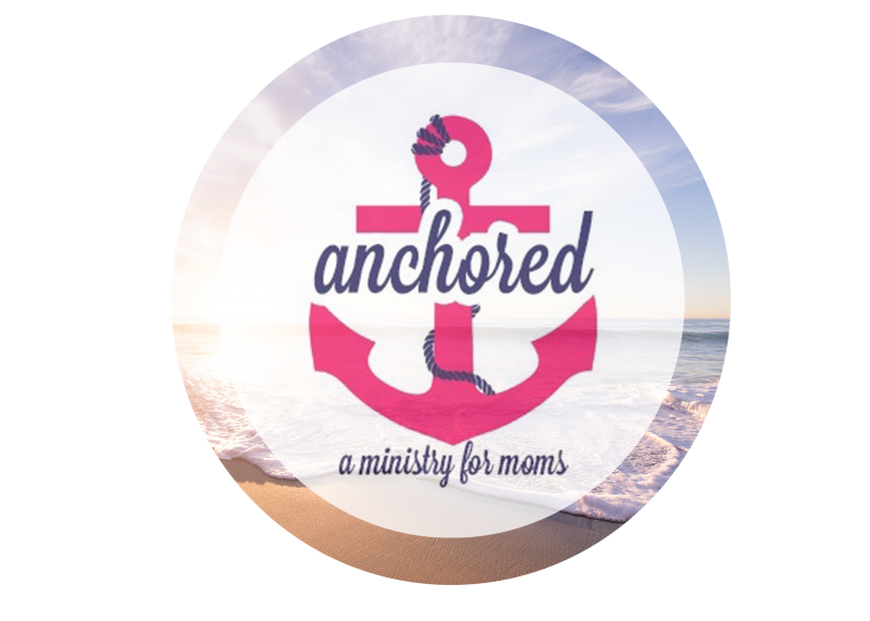 Anchored: A Ministry for Moms     